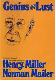 Genius and Lust: A Journey through the Major Writings of Henry Miller — cover