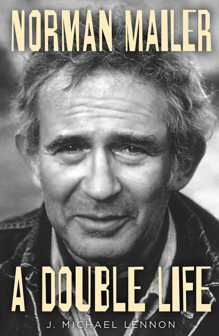 Norman Mailer: A Double Life, by J. Michael Lennon (Simon & Schuster, 2013)